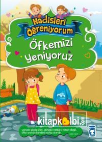 Öfkemizi Yeniyoruz - Hadisleri Öğreniyorum