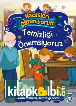 Temizliği Önemsiyoruz  - Hadisleri Öğreniyorum
