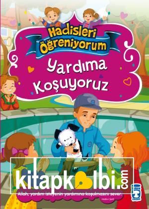 Yardıma Koşuyoruz - Hadisleri Öğreniyorum