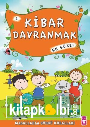 Kibar Davranmak Ne Güzel - Masallarla Görgü Kuralları 1