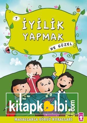 İyilik Yapmak Ne Güzel - Masallarla Görgü Kuralları 7