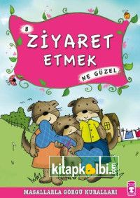 Ziyaret Etmek Ne Güzel - Masallarla Görgü Kuralları 8