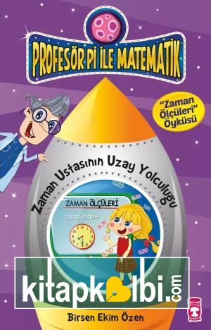 Zaman Ustasının Uzay Yolculuğu - Profesör Pi İle Matematik 1