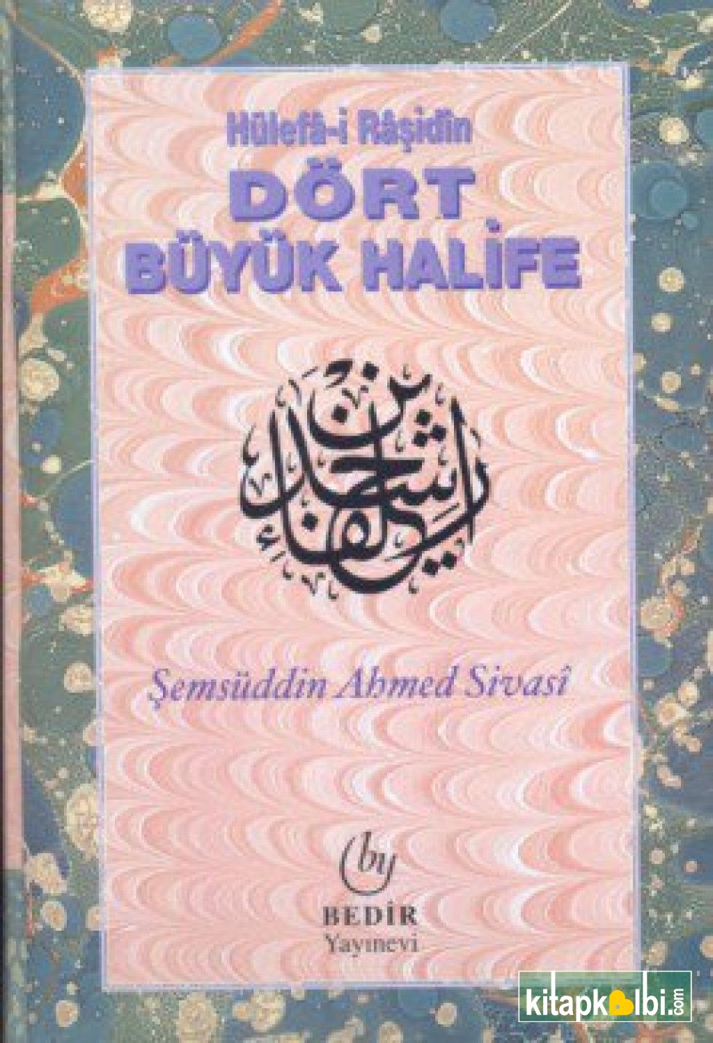 Dört Büyük Halife Hülefai Raşidin