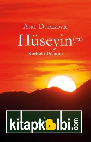 Hüseyin (ra) Kerbela Destanı