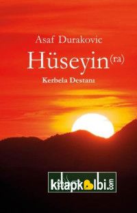 Hüseyin (ra) Kerbela Destanı