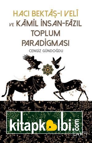 Hacı Bektaşı Veli ve Kamil İnsan Fazıl Toplum Paradigması