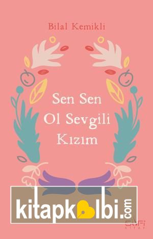 Sen Sen Ol Sevgili Kızım