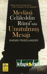 Mevlana Celaleddin Ruminin Unutulmuş Mesajı