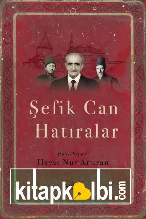 Şefik Can Hatıralar