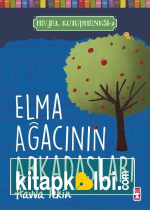 Elma Ağacının Arkadaşları - Hayal Kütüphanesi 2