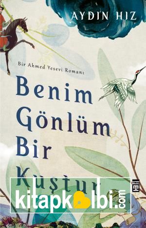 Benim Gönlüm Bir Kuştur