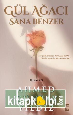 Gül Ağacı Sana Benzer