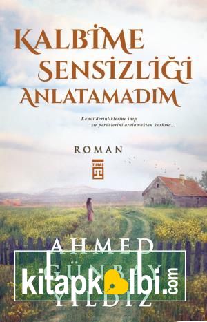 Kalbime Sensizliği Anlatamadım