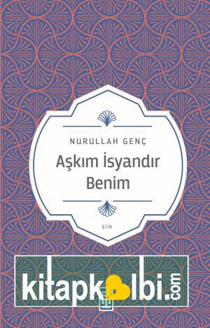 Aşkım İsyandır Benim