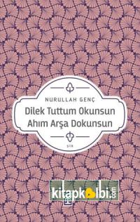 Dilek Tuttum Okunsun Ahım Arşa Dokunsun