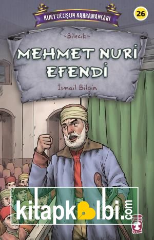 Mehmet Nuri Efendi - Kurtuluşun Kahramanları 3