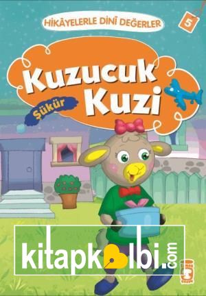 Kuzucuk Kuzi - Hikayelerle Dini Değerler 5