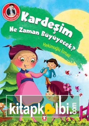 Kardeşim Ne Zaman Büyüyecek? - Dedemden Mektuplar