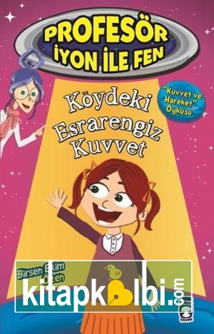 Köydeki Esrarengiz Kuvvet - Profesör İyon İle Fen 1