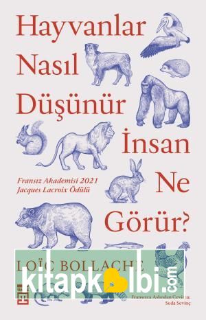 Hayvanlar Nasıl Düşünür, İnsan Ne Görür?