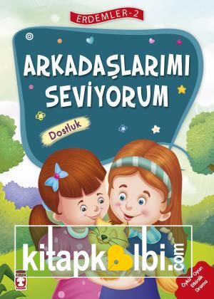 Arkadaşlarımı Seviyorum - Erdemler 2