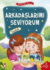 Arkadaşlarımı Seviyorum - Erdemler 2