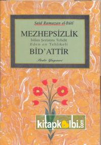 Mezhepsizlik Bidattır