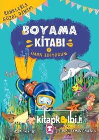 İman Ediyorum - Renklerle Güzel Dinim Boyama Kitabı 2