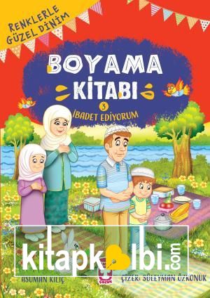 İbadet Ediyorum - Renklerle Güzel Dinim Boyama Kitabı 3