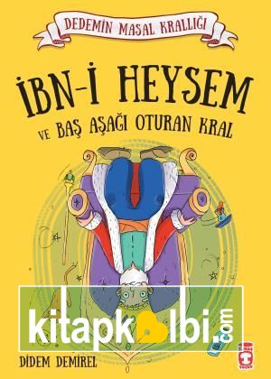 İbni Heysem ve Baş Aşağı Oturan Kral - Dedemin Masal Krallığı 1