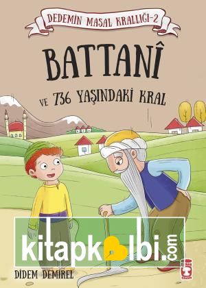 Battanı ve 736 Yaşındaki Kral - Dedemin Masal Krallığı 2