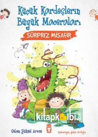 Sürpriz Misafir - Küçük Kardeşlerin Büyük Maceraları