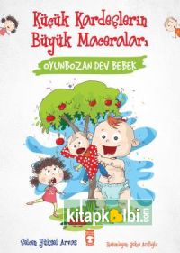 Oyunbozan Dev Bebek - Küçük Kardeşlerin Büyük Maceraları