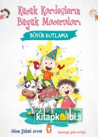 Büyük Kutlama - Küçük Kardeşlerin Büyük Maceraları