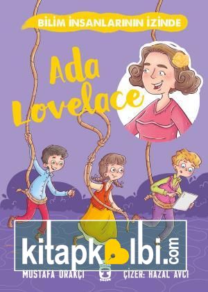 Ada Lovelace - Bilim İnsanlarının İzinde