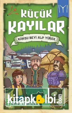 Komşu Beyi Alp Yürek - Küçük Kayılar