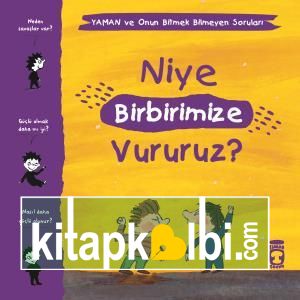 Niye Birbirimize Vururuz? - Yaman ve Onun Bitmek Bilmeyen Soruları