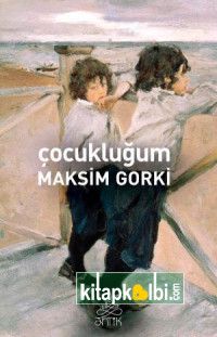 Çocukluğum (Antik Dünya Klasikleri)