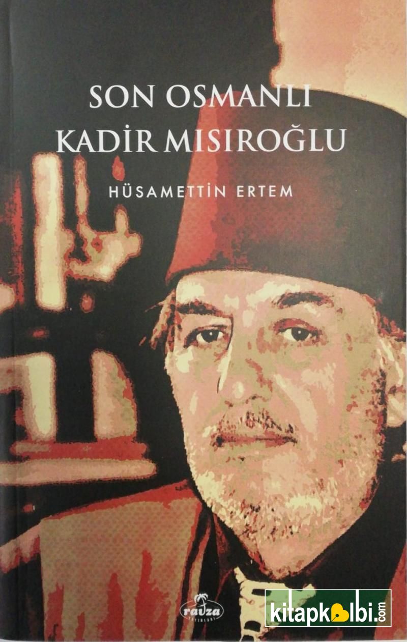 Son Osmanlı Kadir Mısıroğlu