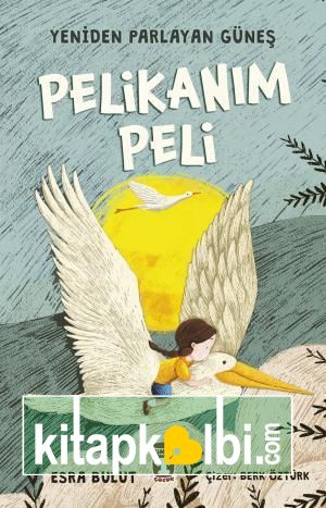 Pelikanım Peli - Yeniden Parlayan Güneş