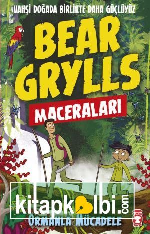 Ormanla Mücadele - Bear Grylls Maceraları