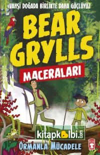 Ormanla Mücadele - Bear Grylls Maceraları