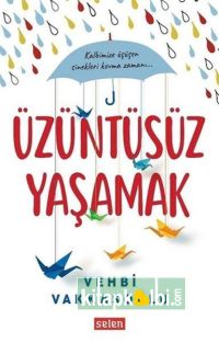 Üzüntüsüz Yaşamak