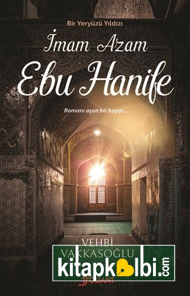 Bir Yeryüzü Yıldızı İmam Azam Ebu Hanife