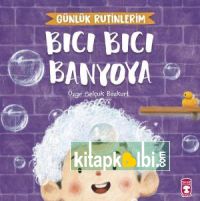 Bıcı Bıcı Banyoya - Günlük Rutinlerim