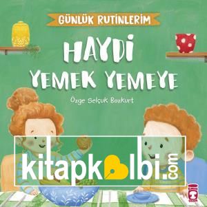 Haydi Yemek Yemeye - Günlük Rutinlerim