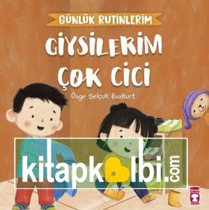 Giysilerim Çok Cici - Günlük Rutinlerim