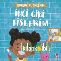 İnci Gibi Dişlerim - Günlük Rutinlerim