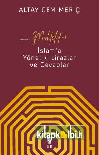 Muhtelif 1 İslam'a Yönelik İtirazlar ve Cevaplar